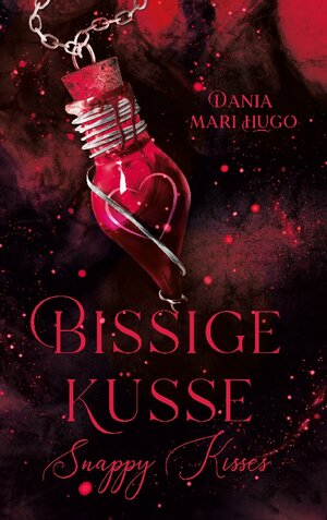Buchcover Bissige Küsse | Dania Mari Hugo | EAN 9783756869732 | ISBN 3-7568-6973-3 | ISBN 978-3-7568-6973-2