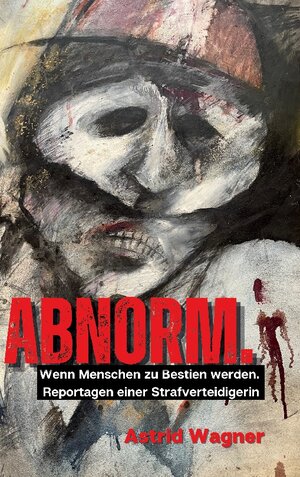 Buchcover Abnorm. | Astrid Wagner | EAN 9783756883554 | ISBN 3-7568-8355-8 | ISBN 978-3-7568-8355-4