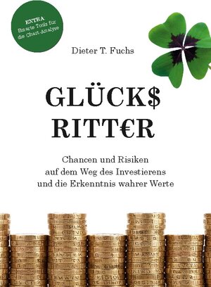 Buchcover Glücksritter | Dieter T. Fuchs | EAN 9783756885626 | ISBN 3-7568-8562-3 | ISBN 978-3-7568-8562-6