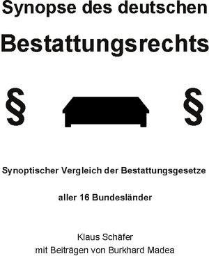 Buchcover Synopse des deutschen Bestattungsrechts | Klaus Schäfer | EAN 9783756886128 | ISBN 3-7568-8612-3 | ISBN 978-3-7568-8612-8