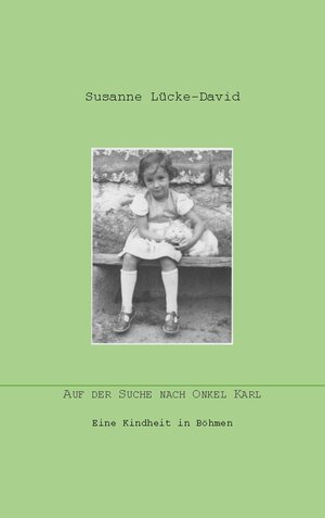 Buchcover Auf der Suche nach Onkel Karl | Susanne Lücke-David | EAN 9783756887415 | ISBN 3-7568-8741-3 | ISBN 978-3-7568-8741-5