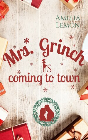 Buchcover Mrs. Grinch is coming to town | Amelia Lemon | EAN 9783756889082 | ISBN 3-7568-8908-4 | ISBN 978-3-7568-8908-2