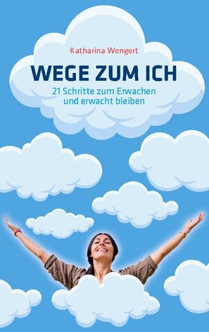 Buchcover Wege zum Ich | Katharina Wengert | EAN 9783756889099 | ISBN 3-7568-8909-2 | ISBN 978-3-7568-8909-9