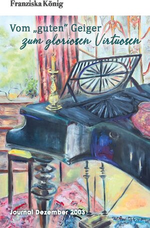 Buchcover Vom „guten“ Geiger zum gloriosen Virtuosen | Franziska König | EAN 9783756889181 | ISBN 3-7568-8918-1 | ISBN 978-3-7568-8918-1