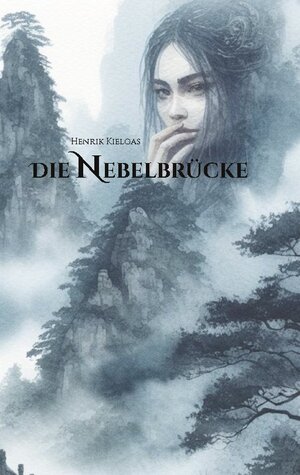 Buchcover Die Nebelbrücke | Henrik Kielgas | EAN 9783756889747 | ISBN 3-7568-8974-2 | ISBN 978-3-7568-8974-7