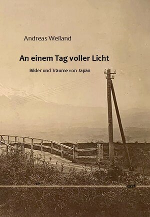 Buchcover An einem Tag voller Licht | Andreas Weiland | EAN 9783756896462 | ISBN 3-7568-9646-3 | ISBN 978-3-7568-9646-2