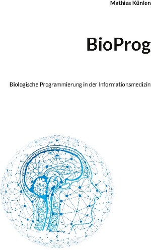 Buchcover BioProg | Mathias Künlen | EAN 9783756897834 | ISBN 3-7568-9783-4 | ISBN 978-3-7568-9783-4