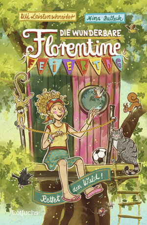 Buchcover Die wunderbare Florentine Feiertag: Rettet den Wald! | Uli Leistenschneider | EAN 9783757101381 | ISBN 3-7571-0138-3 | ISBN 978-3-7571-0138-1