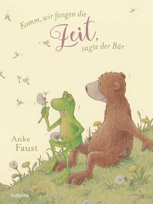 Buchcover Komm, wir fangen die Zeit, sagte der Bär | Anke Faust | EAN 9783757102180 | ISBN 3-7571-0218-5 | ISBN 978-3-7571-0218-0