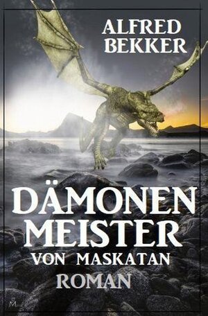 Buchcover Dämonenmeister von Maskatan | Alfred Bekker | EAN 9783757500924 | ISBN 3-7575-0092-X | ISBN 978-3-7575-0092-4