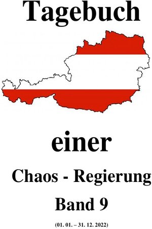 Buchcover Tagebuch einer Chaos - Regierung / Tagebuch einer Chaos - Regierung Band 9 | Friedrich Moser | EAN 9783757504106 | ISBN 3-7575-0410-0 | ISBN 978-3-7575-0410-6