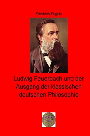 Buchcover Walters illustrierte Philosophiestunde / Ludwig Feuerbach und der Ausgang der klassischen deutschen Philosophie | Friedrich Engels | EAN 9783757505950 | ISBN 3-7575-0595-6 | ISBN 978-3-7575-0595-0