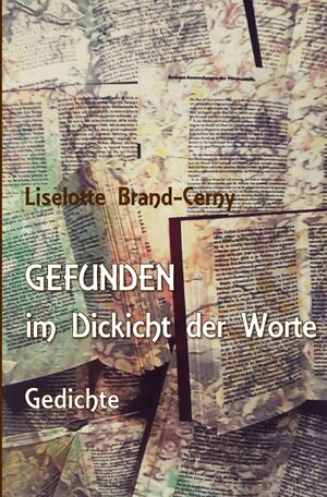 Buchcover GEFUNDEN im Dickicht der Worte | Liselotte Brand-Cerny | EAN 9783757508951 | ISBN 3-7575-0895-5 | ISBN 978-3-7575-0895-1