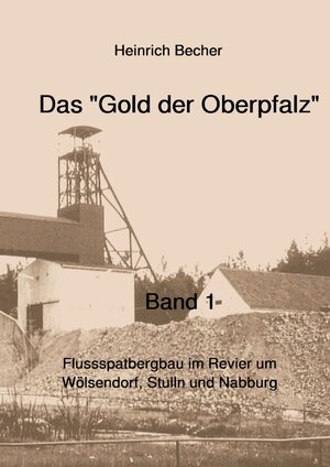 Buchcover Das Gold der Oberpfalz - Band 1 | Heinrich Becher | EAN 9783757509811 | ISBN 3-7575-0981-1 | ISBN 978-3-7575-0981-1