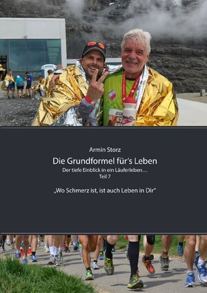 Buchcover Die Grundformel für‘s Leben / Die Grundformel für‘s Leben. Der tiefe Einblick in ein Läuferleben… Teil 7 | Armin Storz | EAN 9783757510602 | ISBN 3-7575-1060-7 | ISBN 978-3-7575-1060-2