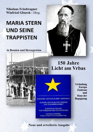 Buchcover Maria Stern und seine Trappisten - 150 Jahre Licht am Vrbas | Winfried Gburek | EAN 9783757510817 | ISBN 3-7575-1081-X | ISBN 978-3-7575-1081-7