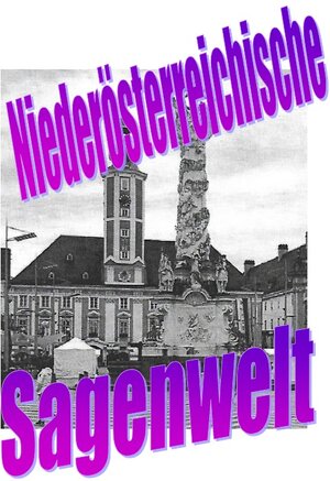 Buchcover Niederösterreichische Sagenwelt | Friedrich Moser | EAN 9783757518523 | ISBN 3-7575-1852-7 | ISBN 978-3-7575-1852-3