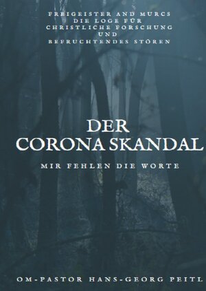 Buchcover Der Corona Skandal | Hans-Georg Peitl | EAN 9783757521400 | ISBN 3-7575-2140-4 | ISBN 978-3-7575-2140-0