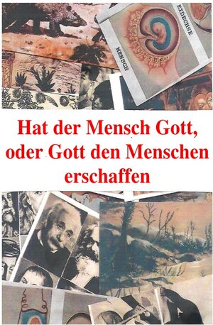 Buchcover Hat der Mensch Gott, oder Gott den Menschen erschaffen | Friedrich Moser | EAN 9783757521486 | ISBN 3-7575-2148-X | ISBN 978-3-7575-2148-6