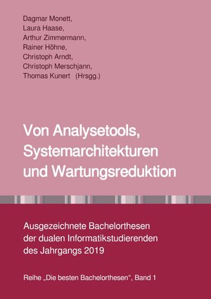 Buchcover Die besten Bachelorthesen / Von Analysetools, Systemarchitekturen und Wartungsreduktion | Dagmar Monett | EAN 9783757523688 | ISBN 3-7575-2368-7 | ISBN 978-3-7575-2368-8