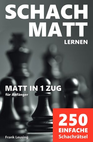 Buchcover Schachmatt lernen / Schachmatt lernen, Matt in 1 Zug | Frank Leusing | EAN 9783757529277 | ISBN 3-7575-2927-8 | ISBN 978-3-7575-2927-7