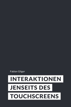 Buchcover Interaktionen jenseits des Touchscreens | Fabian Gligor | EAN 9783757529789 | ISBN 3-7575-2978-2 | ISBN 978-3-7575-2978-9