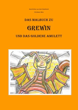 Buchcover Grewin - Abenteuer auf Umwegen / Das Malbuch zum Buch - Grewin - Abenteuer auf Umwegen | Christiane Weis | EAN 9783757530211 | ISBN 3-7575-3021-7 | ISBN 978-3-7575-3021-1