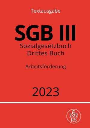 Buchcover Sozialgesetzbuch - Drittes Buch - SGB III - Arbeitsförderung | Ronny Studier | EAN 9783757530433 | ISBN 3-7575-3043-8 | ISBN 978-3-7575-3043-3