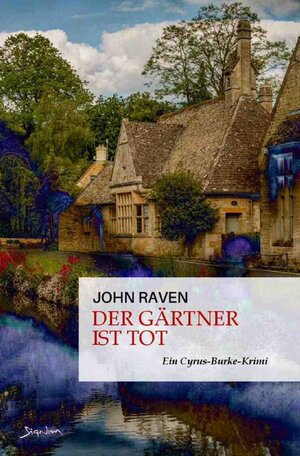 Buchcover Cyrus Burke / Der Gärtner ist tot | John Raven | EAN 9783757530440 | ISBN 3-7575-3044-6 | ISBN 978-3-7575-3044-0