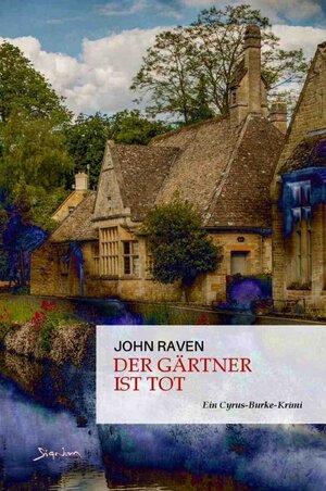 Buchcover Der Gärtner ist tot | John Raven | EAN 9783757530457 | ISBN 3-7575-3045-4 | ISBN 978-3-7575-3045-7