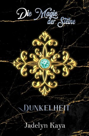Buchcover KAMMS-Reihe / Die Magie der Steine - Dunkelheit | Jadelyn Kaya | EAN 9783757532543 | ISBN 3-7575-3254-6 | ISBN 978-3-7575-3254-3