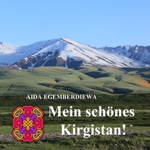 Buchcover Projekt „Goldenes Vlies“ / Mein schönes Kirgistan! | Aida Egemberdiewa | EAN 9783757532833 | ISBN 3-7575-3283-X | ISBN 978-3-7575-3283-3