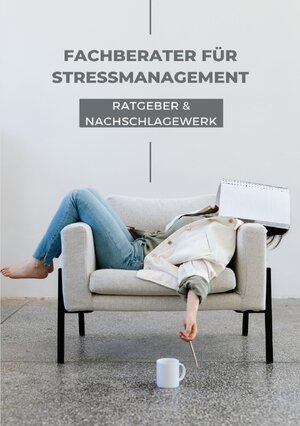 Buchcover Ratgeber und Nachschlagewerk Fachberater für Stressmanagement | N. Rose-Marie k. | EAN 9783757532864 | ISBN 3-7575-3286-4 | ISBN 978-3-7575-3286-4