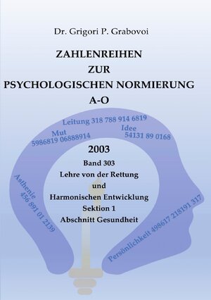 Buchcover Zahlenreihen zur Psychologischen Normierung / Zahlenreihen zur Psychologischen Normierung A-O | Dr. Grigori P. Grabovoi | EAN 9783757534318 | ISBN 3-7575-3431-X | ISBN 978-3-7575-3431-8