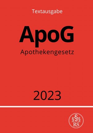 Buchcover Apothekengesetz - ApoG 2023 | Ronny Studier | EAN 9783757542634 | ISBN 3-7575-4263-0 | ISBN 978-3-7575-4263-4