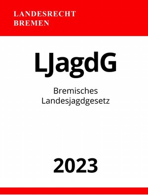 Buchcover Bremisches Landesjagdgesetz - LJagdG 2023 | Ronny Studier | EAN 9783757543198 | ISBN 3-7575-4319-X | ISBN 978-3-7575-4319-8