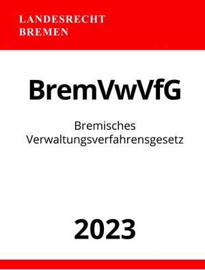 Buchcover Bremisches Verwaltungsverfahrensgesetz - BremVwVfG 2023 | Ronny Studier | EAN 9783757543204 | ISBN 3-7575-4320-3 | ISBN 978-3-7575-4320-4