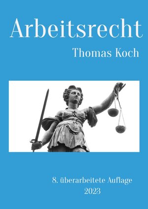 Buchcover Arbeitsrecht | Thomas Koch | EAN 9783757543860 | ISBN 3-7575-4386-6 | ISBN 978-3-7575-4386-0