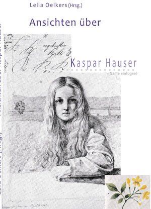 Buchcover Ansichten über Kaspar Hauser | Rudolf Steiner | EAN 9783757548902 | ISBN 3-7575-4890-6 | ISBN 978-3-7575-4890-2