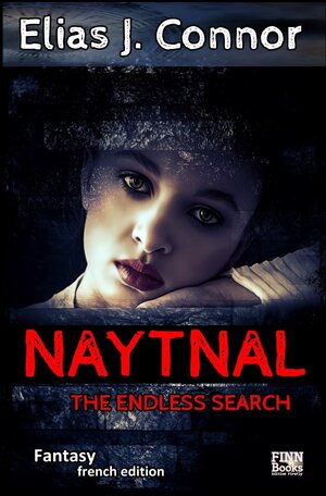 Buchcover Naytnal / Naytnal - The endless search (french version) | Elias J. Connor | EAN 9783757550011 | ISBN 3-7575-5001-3 | ISBN 978-3-7575-5001-1