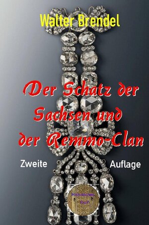 Buchcover Der Schatz der Sachsen und der Remmo-Clan | Walter Brendel | EAN 9783757550431 | ISBN 3-7575-5043-9 | ISBN 978-3-7575-5043-1