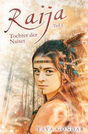 Buchcover Kyra-Saga / Raija - Tochter der Naiset, Teil 1 | Taya Gondar | EAN 9783757551636 | ISBN 3-7575-5163-X | ISBN 978-3-7575-5163-6