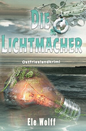 Buchcover Ein Fall für Emely Petersen - Ostfrieslandkrimi / Die Lichtmacher | Ele Wolff | EAN 9783757551896 | ISBN 3-7575-5189-3 | ISBN 978-3-7575-5189-6