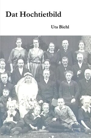 Buchcover Dat Hochtietbild | Uta Biehl | EAN 9783757552367 | ISBN 3-7575-5236-9 | ISBN 978-3-7575-5236-7