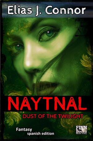Buchcover Naytnal / Naytnal - Dust of the twilight (spanish version) | Elias J. Connor | EAN 9783757558956 | ISBN 3-7575-5895-2 | ISBN 978-3-7575-5895-6