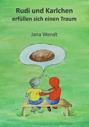 Buchcover Rudis Traum / Rudi und Karlchen erfüllen sich einen Traum | Jana Wendt | EAN 9783757562977 | ISBN 3-7575-6297-6 | ISBN 978-3-7575-6297-7