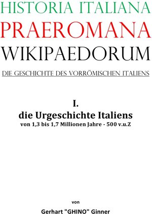 Buchcover Historia Italiana praeromana Wikipaedorum Die Geschichte des vorrömischen Italiens | gerhart ginner | EAN 9783757565527 | ISBN 3-7575-6552-5 | ISBN 978-3-7575-6552-7