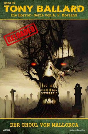 Buchcover Tony Ballard - Reloaded, Band 35: Der Ghoul von Mallorca | A. F. Morland | EAN 9783757574598 | ISBN 3-7575-7459-1 | ISBN 978-3-7575-7459-8