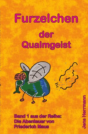 Buchcover Die Abenteuer von Friederich Maus / Furzelchen der Qualmgeist | Jens Herrmann | EAN 9783757582470 | ISBN 3-7575-8247-0 | ISBN 978-3-7575-8247-0