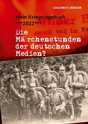 Buchcover MEIN KRIEGSTAGEBUCH ***2022*** | Joachim H. Bürger | EAN 9783757801533 | ISBN 3-7578-0153-9 | ISBN 978-3-7578-0153-3